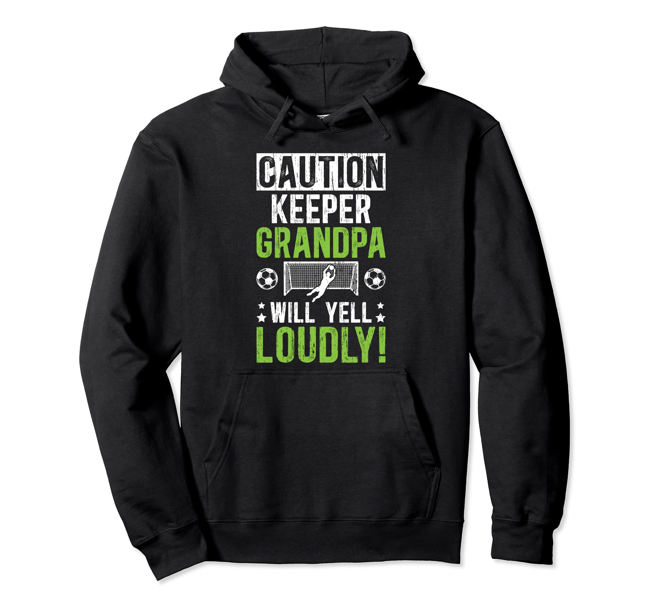 Soccer Keeper Grandpa Will Yell Soccer Hoodie - Graphic Print Unisex