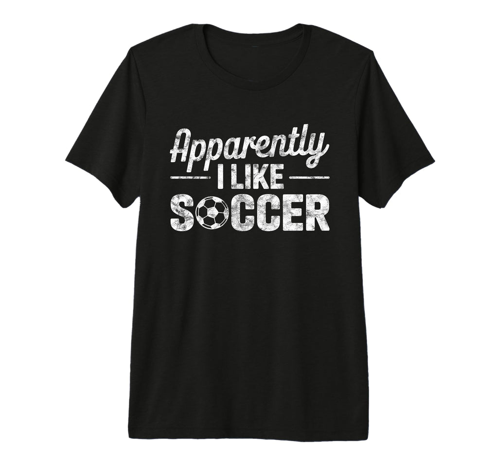 Apparently I Like Soccer Funny Game T-Shirt - Minimalist Print for Adults
