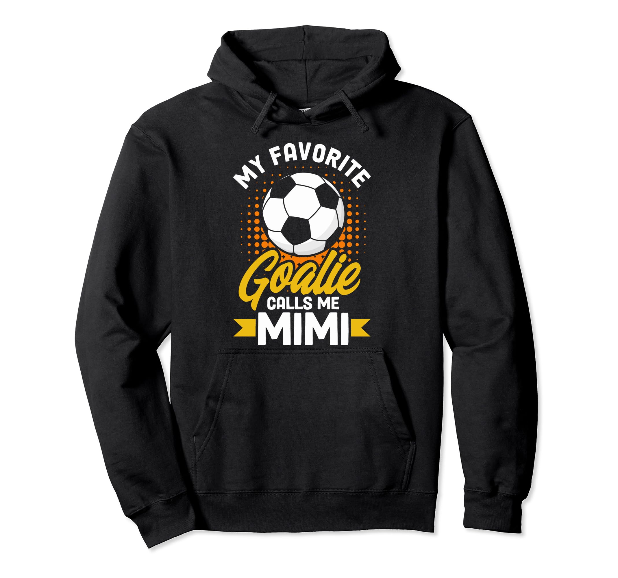 Soccer Goalkeeper Mimi My Favorite Hoodie - Streetwear Style Men Women