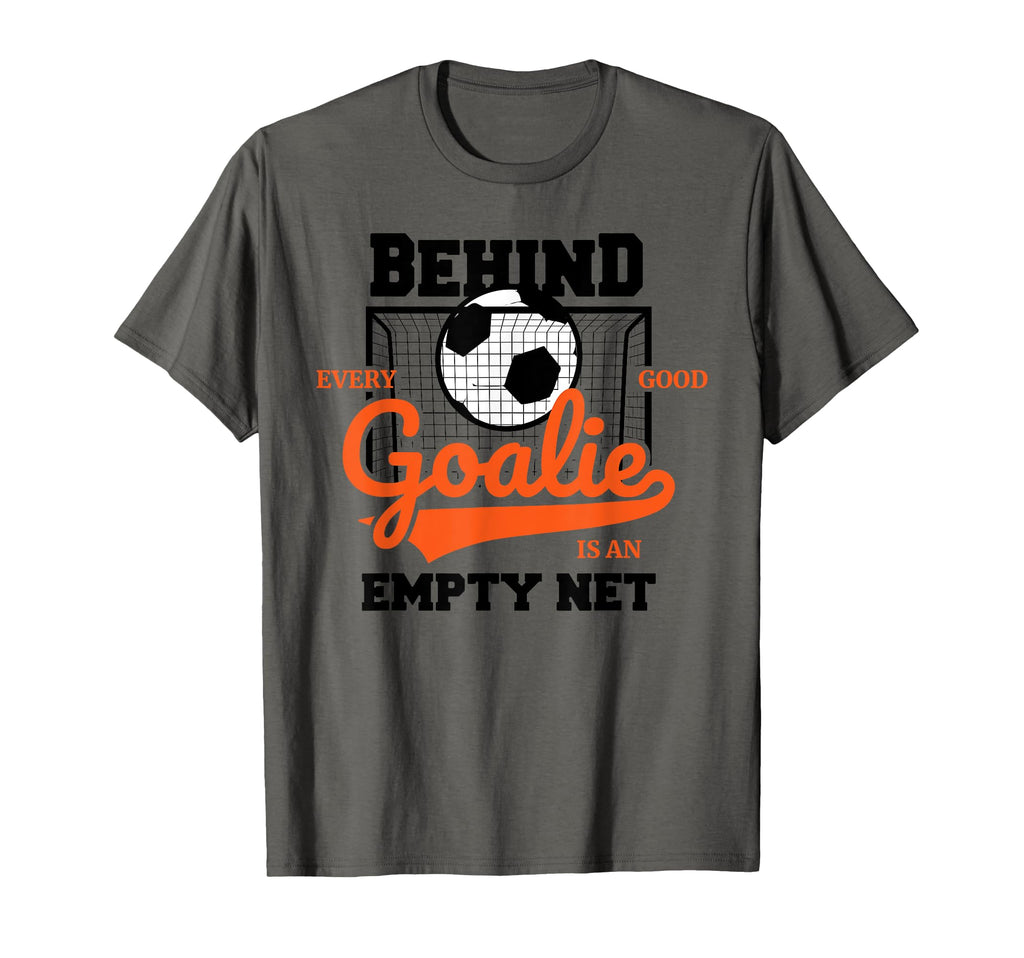 Behind Every Good Goalie Behind Every Good T-Shirt - Graphic Print Unisex
