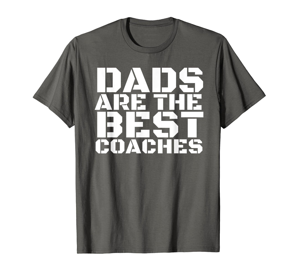 Dads Are Best Coaches Funny Sports T-Shirt - Fun Novelty Design Unisex