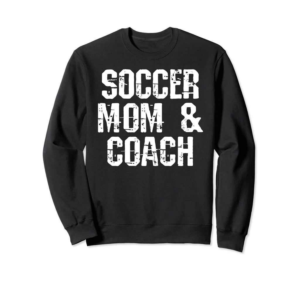 Soccer Coach Mom Funny Mom Soccer Coach Sweatshirt - Unique Graphic Unisex