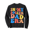 My Soccer Dad Era Football Sweatshirt - Aesthetic Graphic for Adults