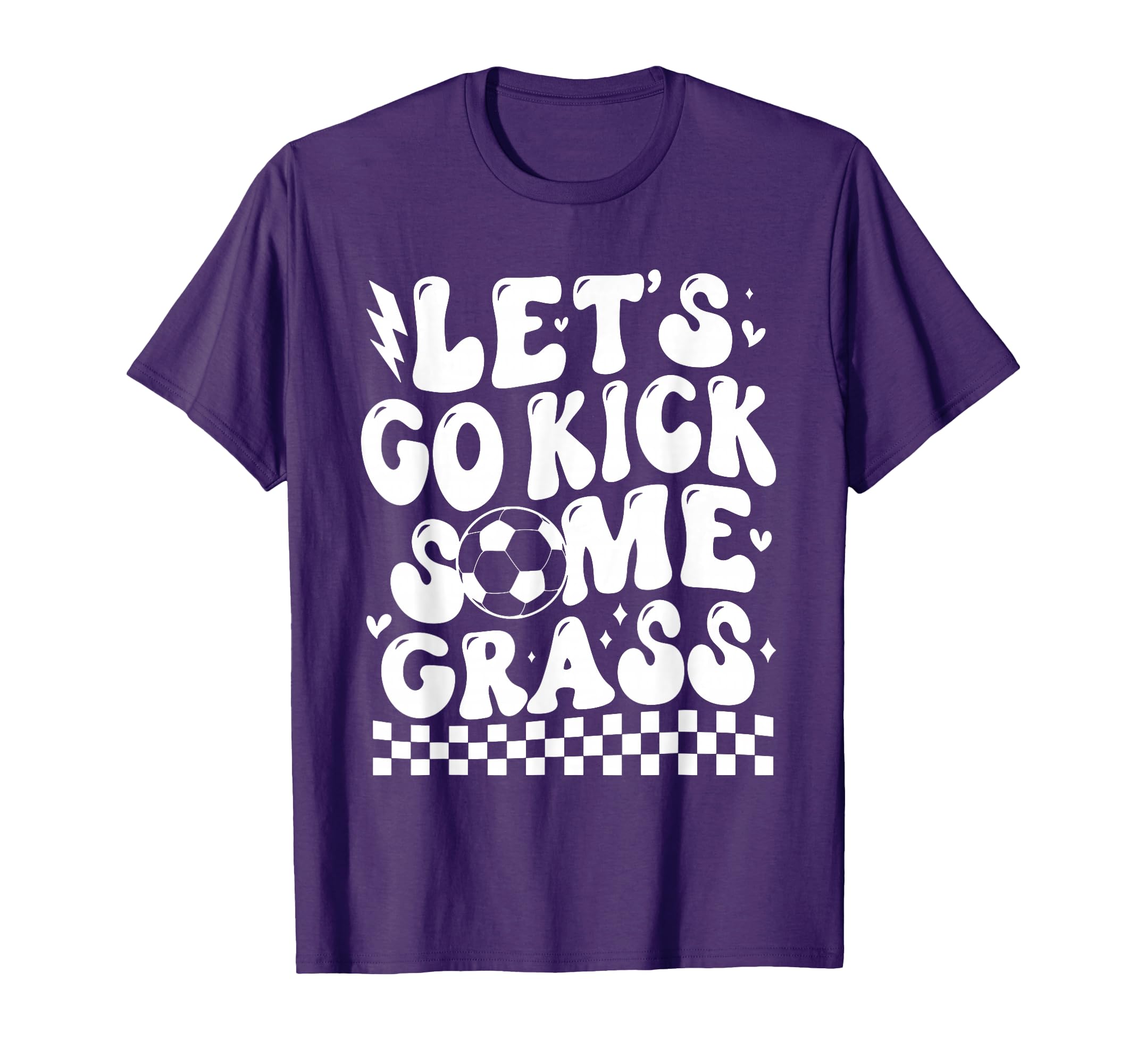 Lets Go Kick Some Grass Funny Soccer Mom T-Shirt - Novelty Apparel Unisex