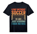 Funny Soccer Soccer Lover Soccer T-Shirt - Custom Art Print for Adults