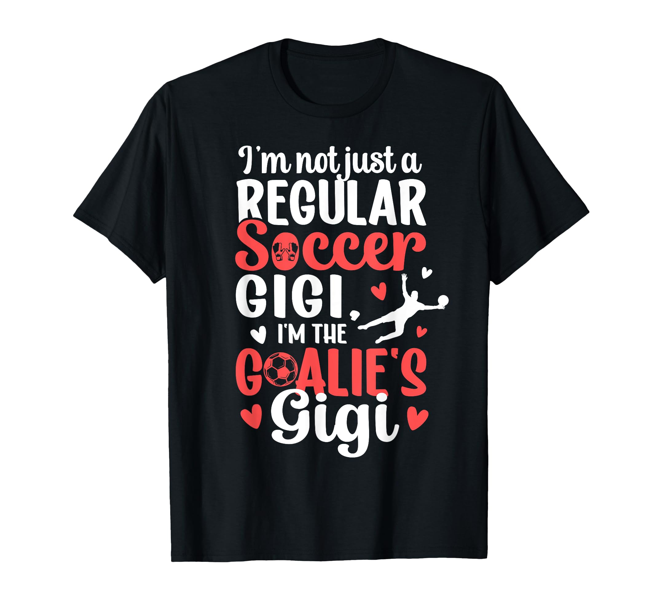 Im Soccer Goalie Gigi Soccer Keeper T-Shirt - Minimalist Print Men Women