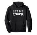 Soccer Let Me Cook Soccer Player Hoodie - Unique Graphic Unisex