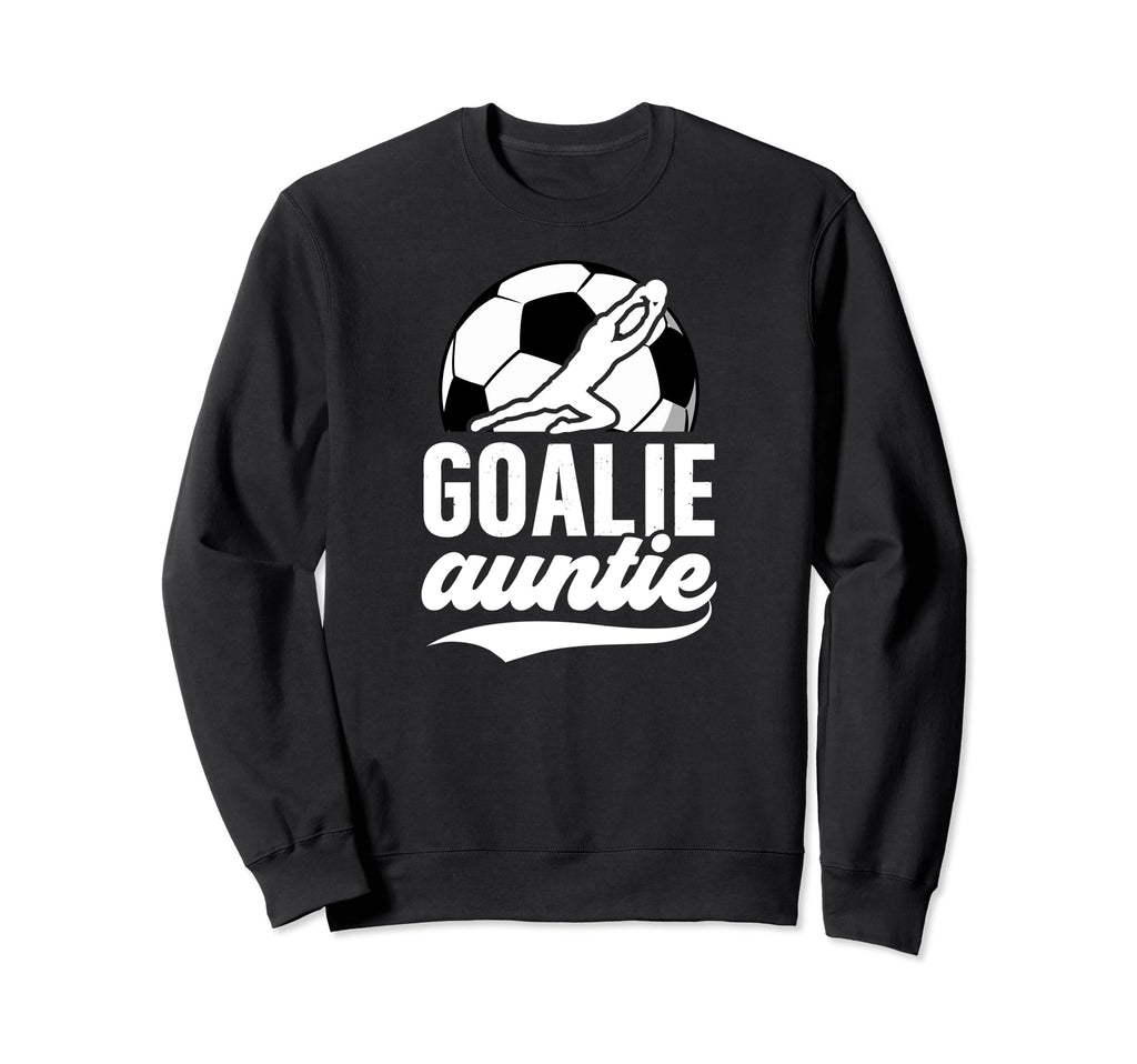 Soccer Goalie Auntie Soccer Sweatshirt - Aesthetic Graphic Unisex