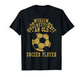 Never Underestimate Old Soccer T-Shirt - Aesthetic Graphic for Adults