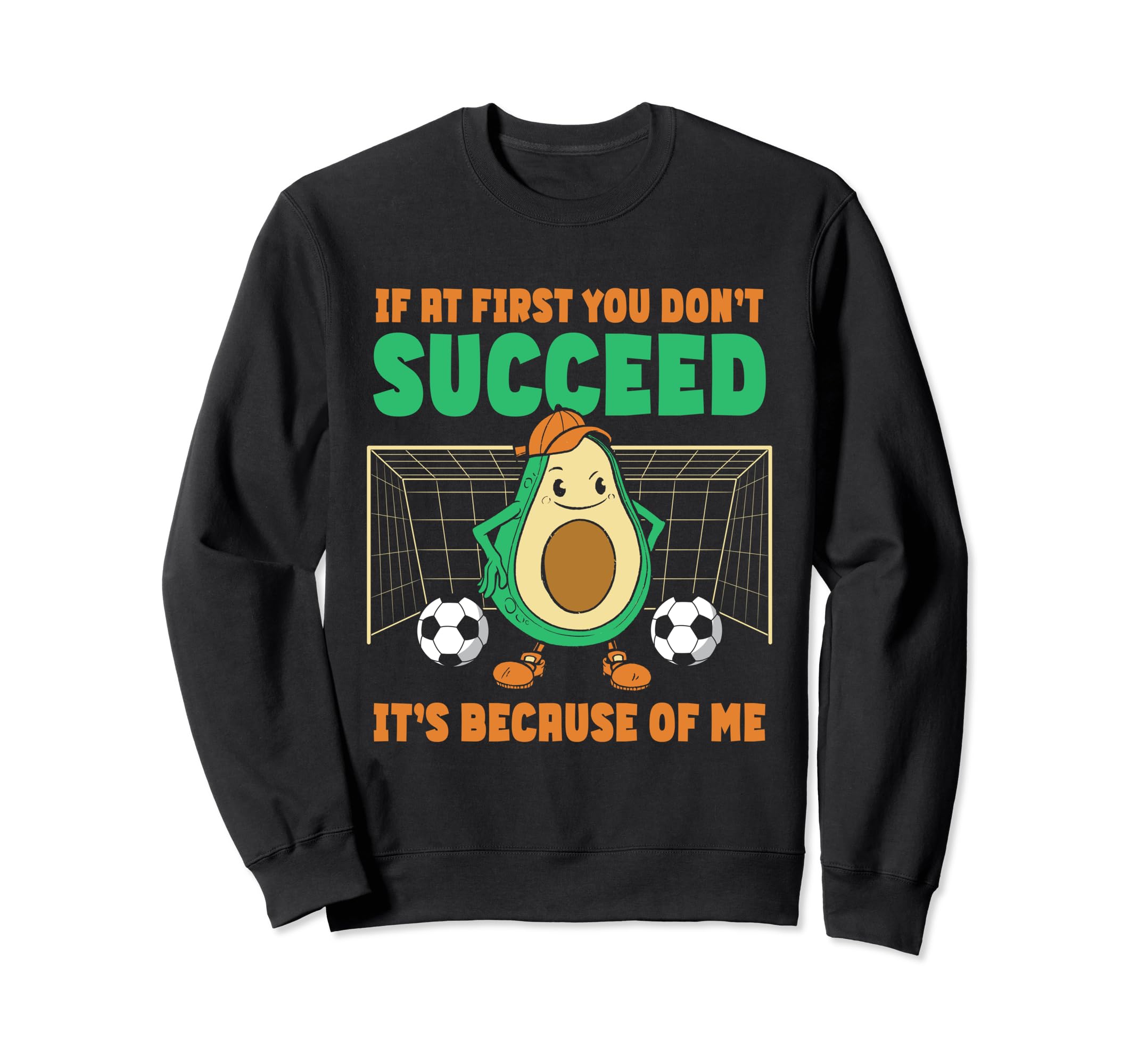 Avocado Goalie Soccer Goalie If First Sweatshirt - Trendy Graphic Unisex
