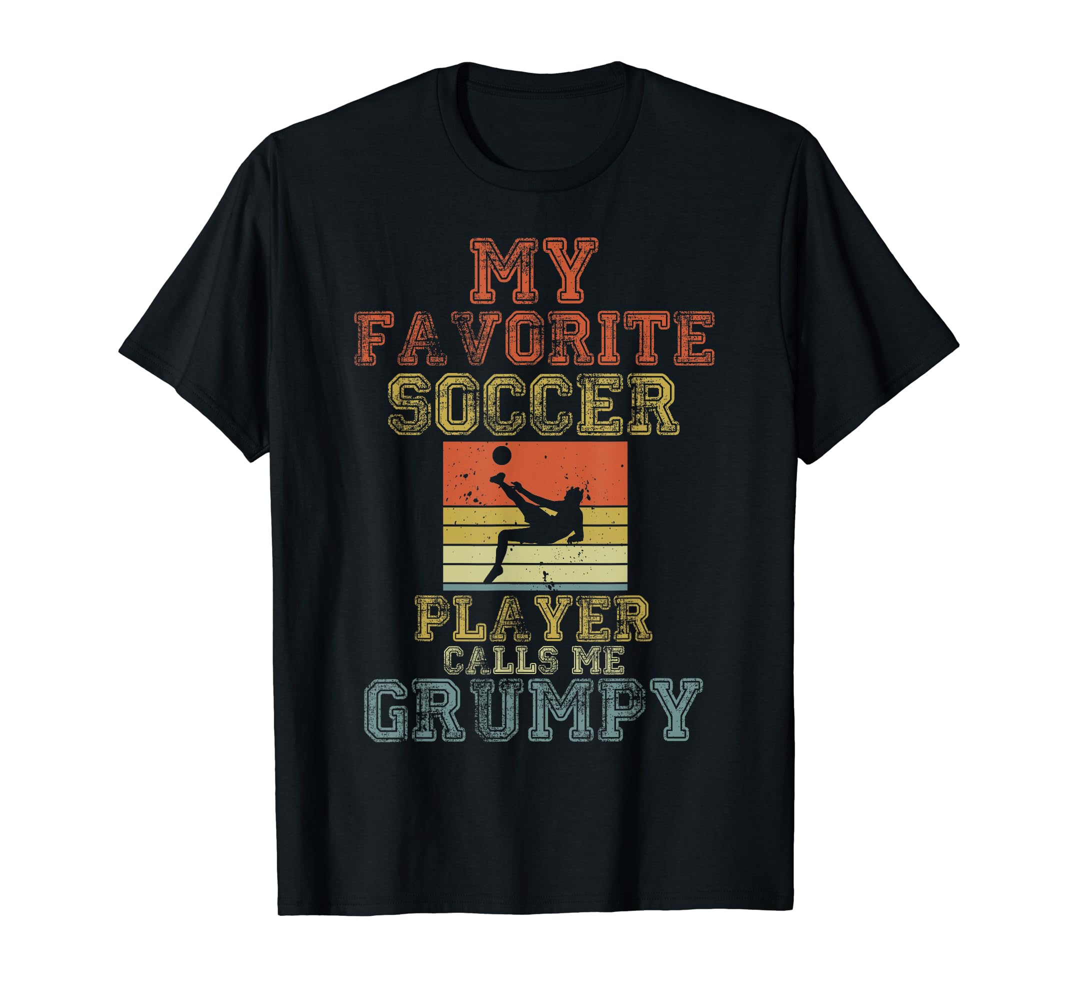 My Favorite Soccer Player Calls Me Grumpy T-Shirt - Trendy Graphic Unisex