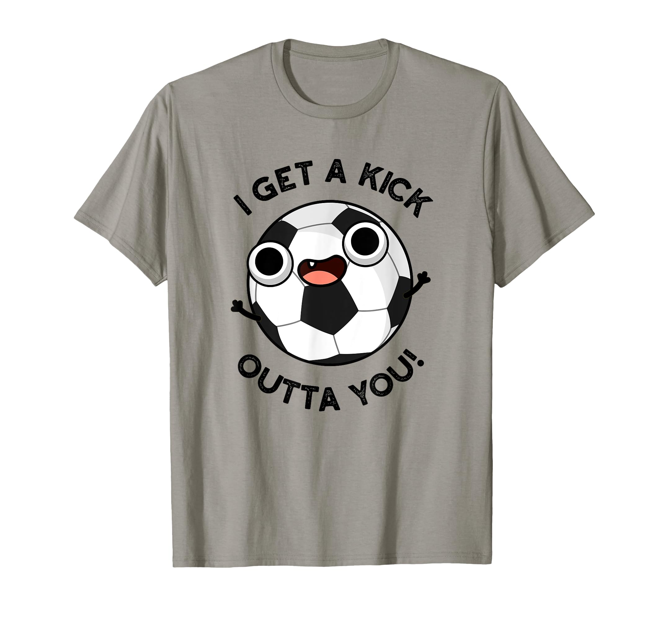 I Get Kick Outta You Funny Soccer T-Shirt - Aesthetic Graphic for Adults
