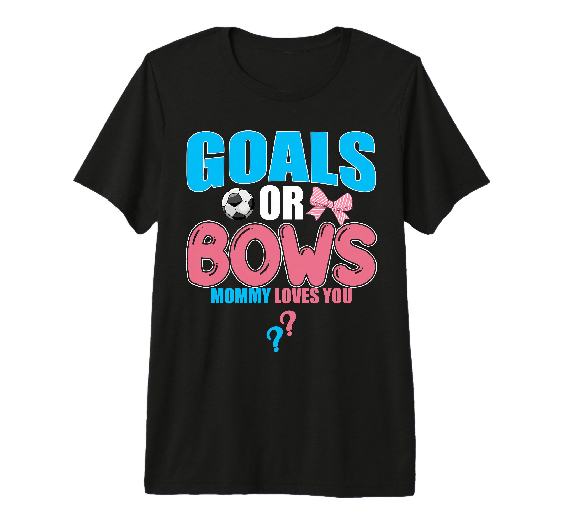 Goals Or Bows Mommy Loves You 2026 T-Shirt - Fun Novelty Design Men Women