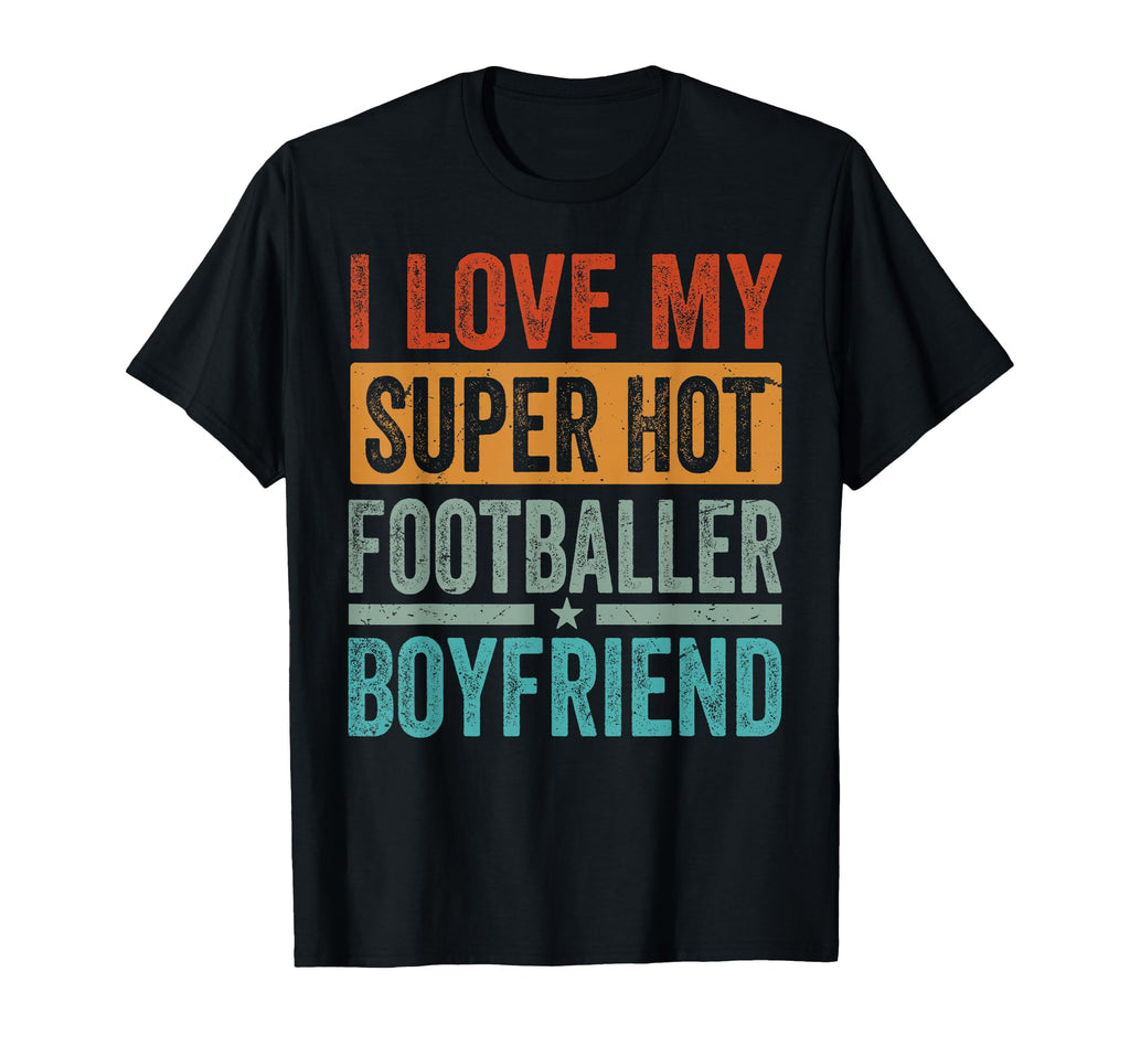 I Love My Super Hot Footballer T-Shirt - Minimalist Print for Adults