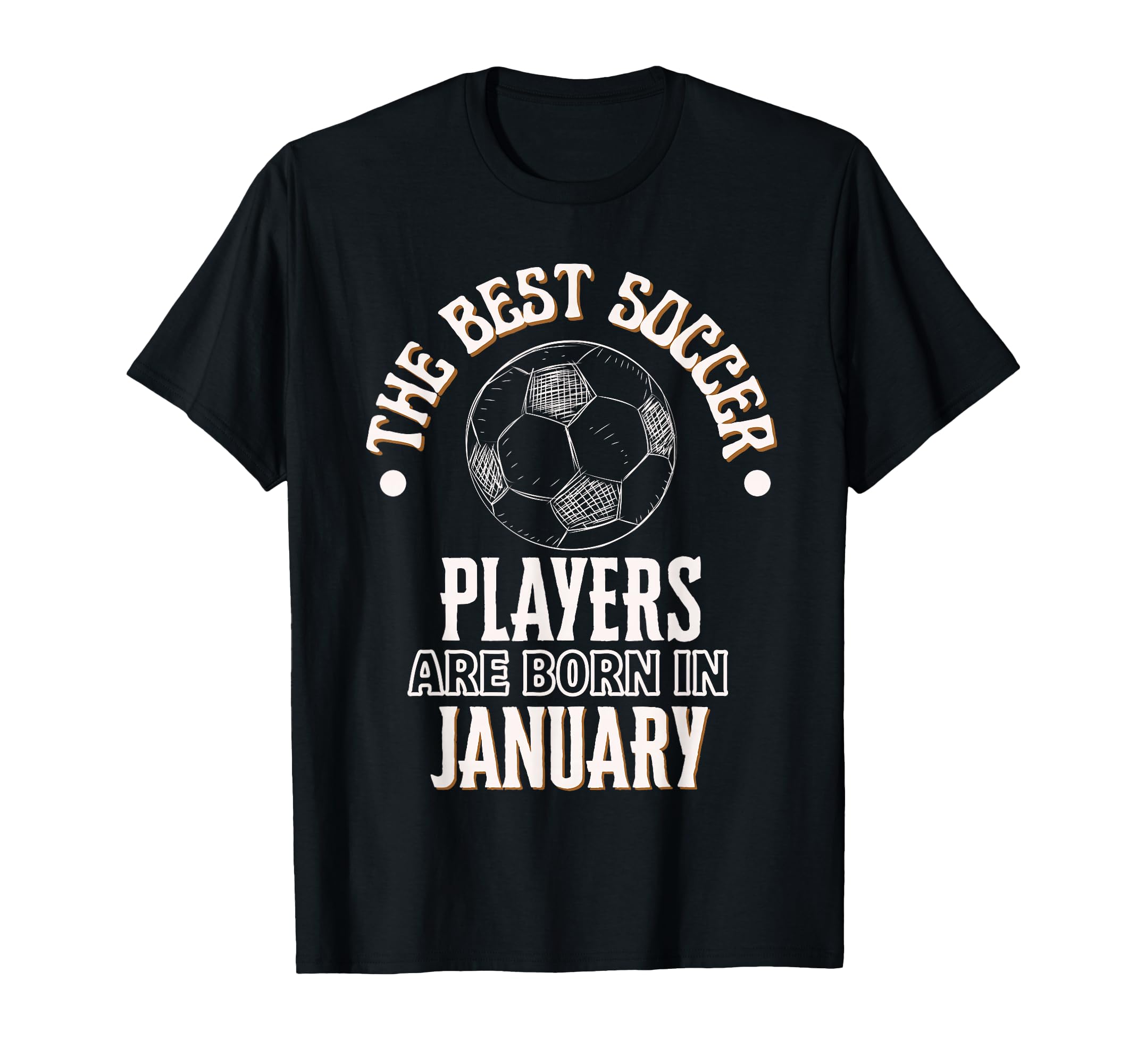 Best Soccer Players Are Born January T-Shirt - Aesthetic Graphic Men Women