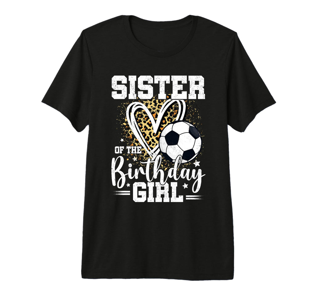 Sister Birthday Soccer Ball T-Shirt - Casual Everyday Wear for Adults
