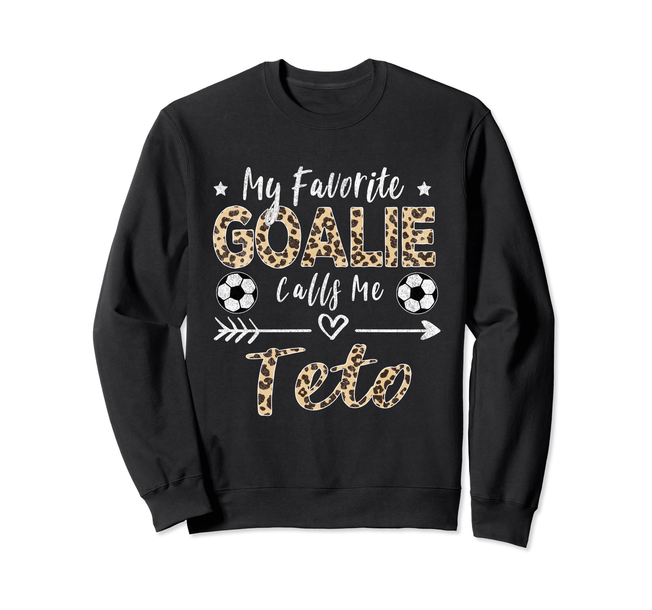 My Favorite Goalie Calls Me Teto Sweatshirt - Aesthetic Graphic for Adults