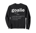 Goalie Definition Funny Soccer Sweatshirt - Unique Graphic for Adults
