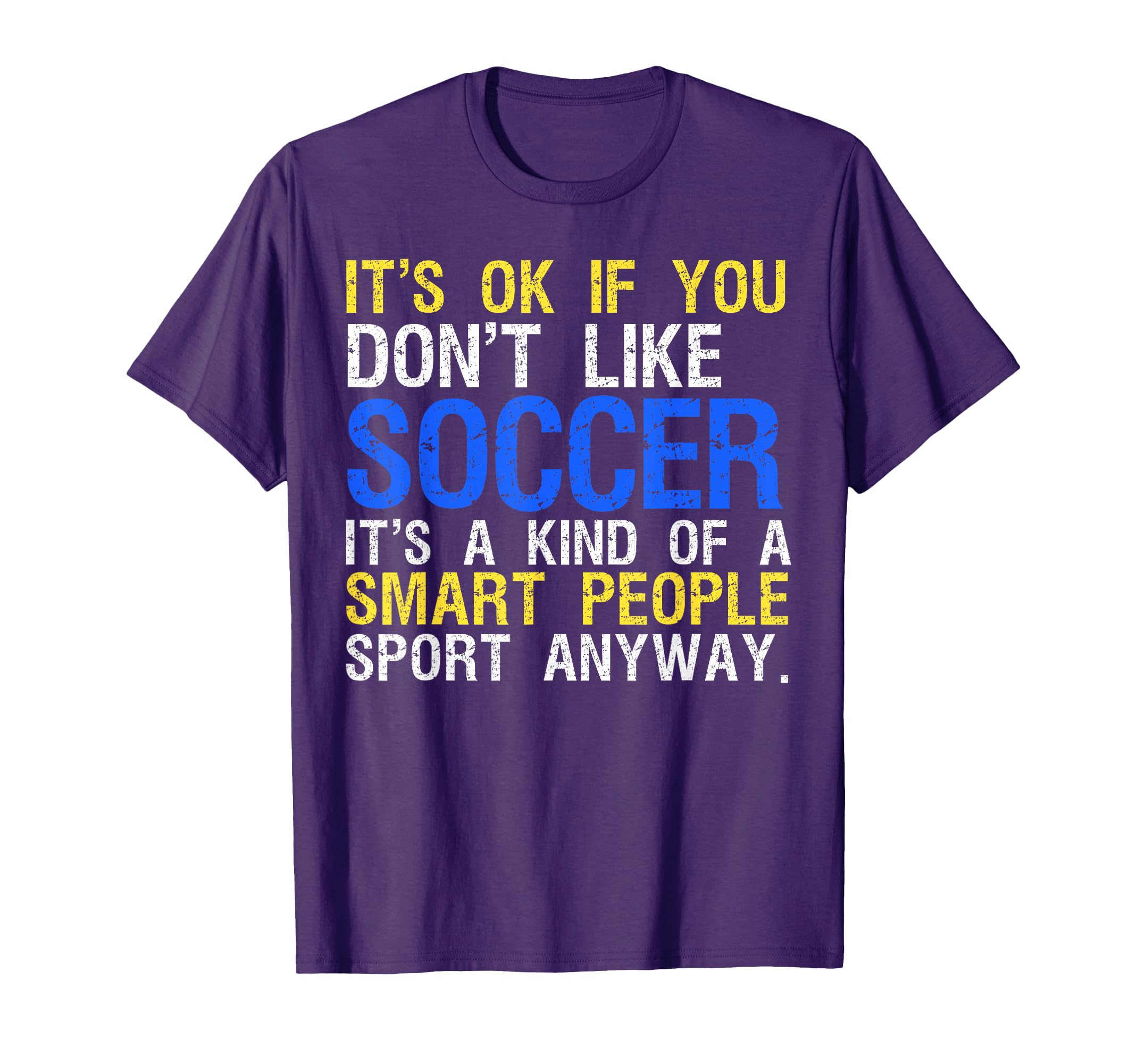 Its Ok If You Dont Like Soccer Funny T-Shirt - Streetwear Style for Adults