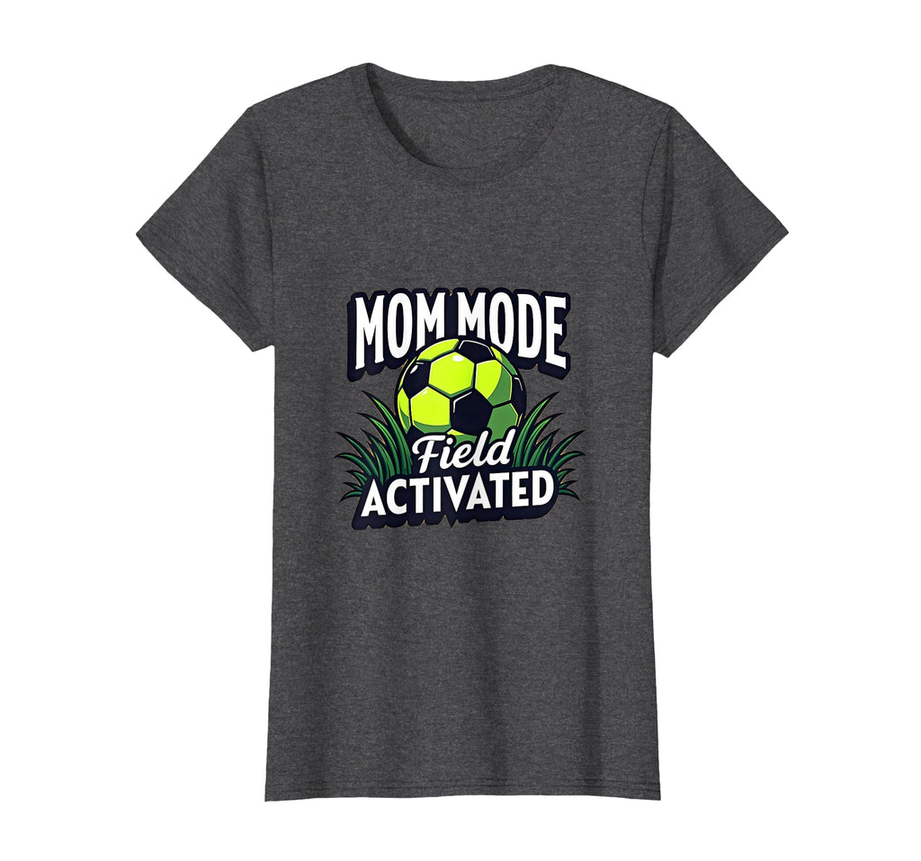 Mom Mode Field Activated Soccer T-Shirt - Aesthetic Graphic Men Women