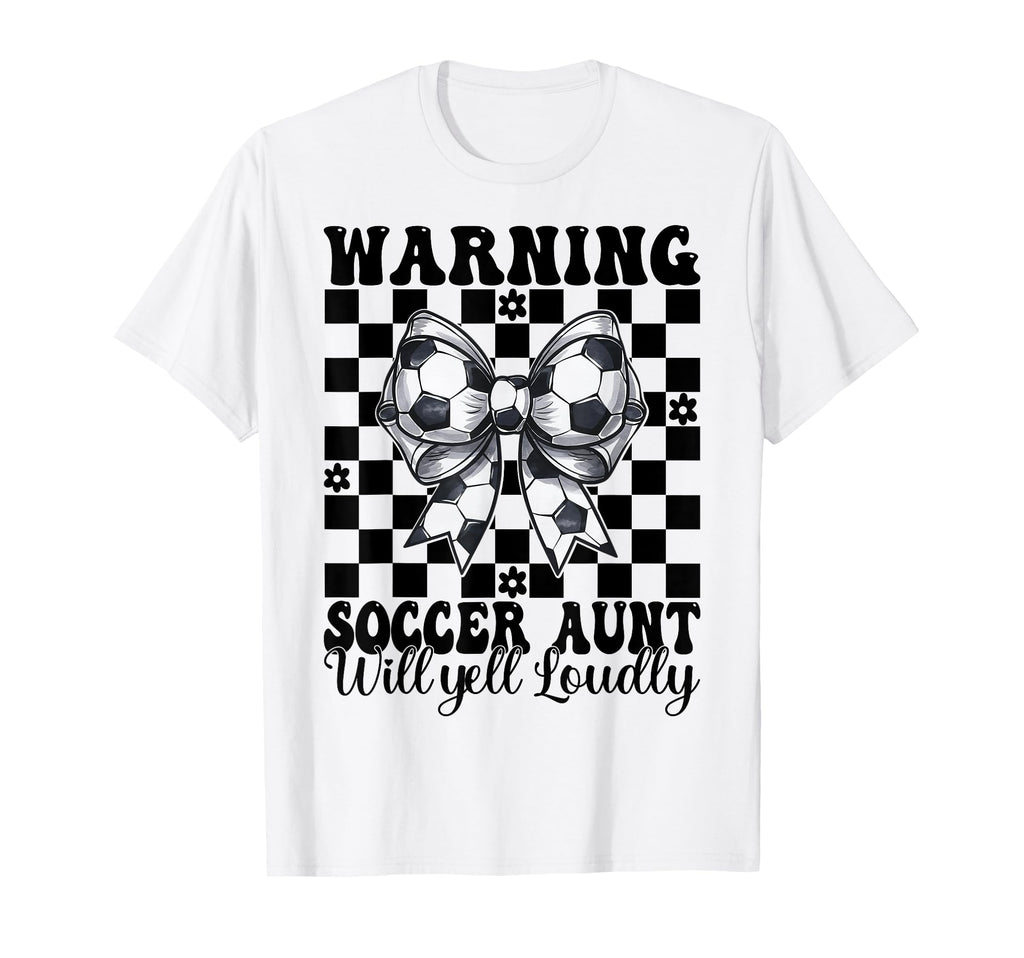 Warning Soccer Aunt Will Yell T-Shirt - Fun Novelty Design for Adults