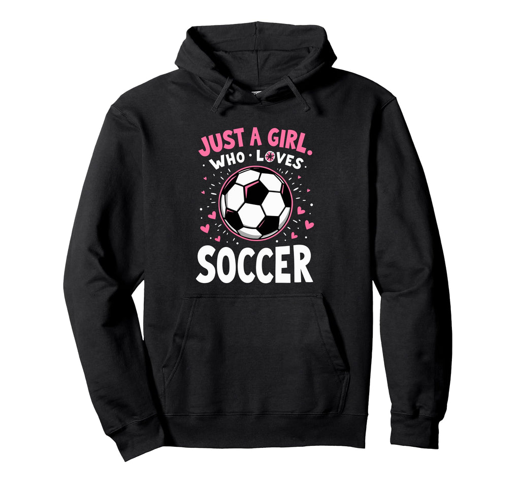 Soccer Daughter Just Who Loves Soccer Hoodie - Unique Graphic Men Women