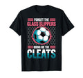 Forget Glass Slippers Bring Me T-Shirt - Casual Everyday Wear Men Women