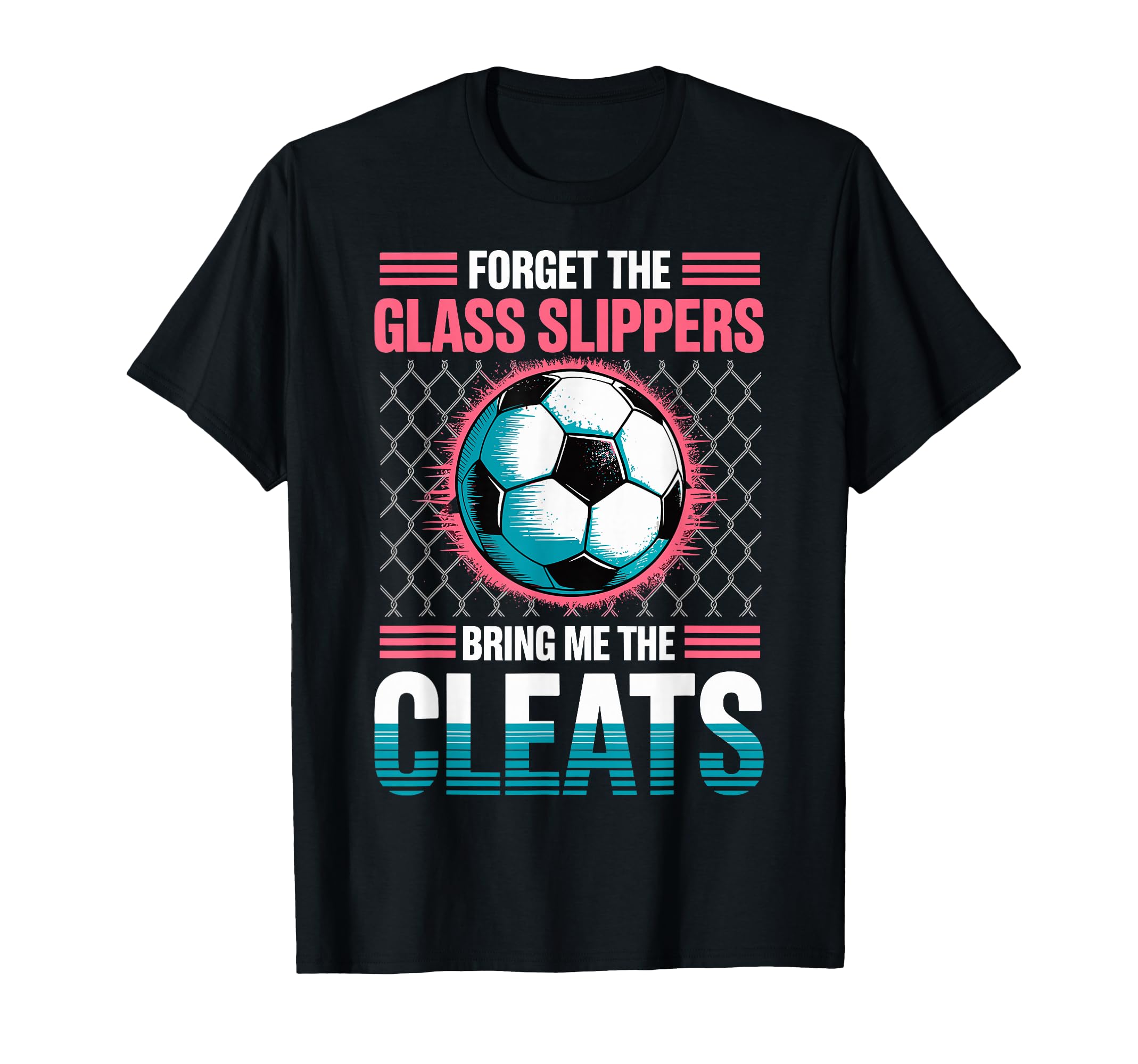 Forget Glass Slippers Bring Me T-Shirt - Casual Everyday Wear Men Women
