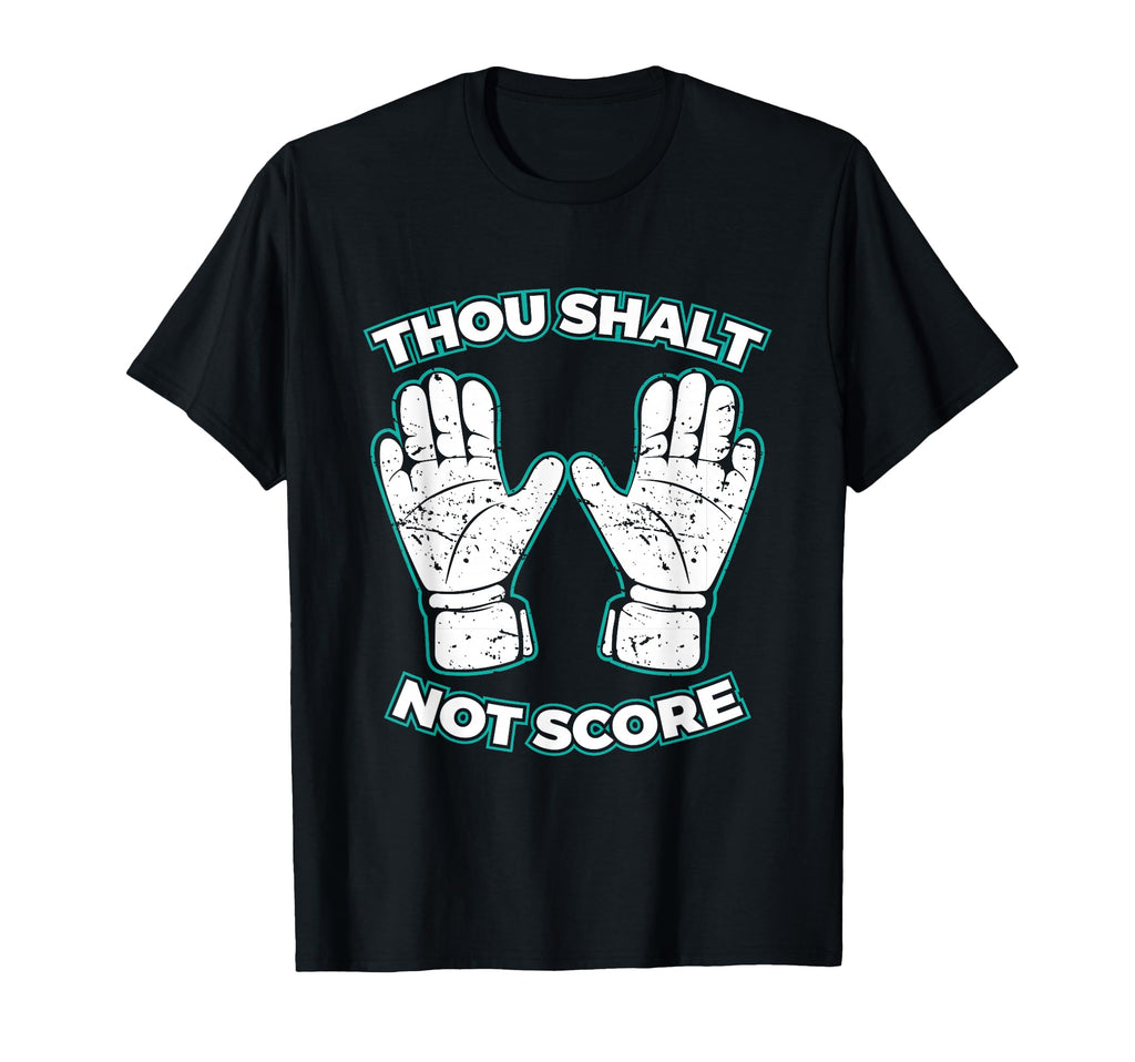 Thou Shalt Not Score Goalie T-Shirt - Casual Everyday Wear for Adults