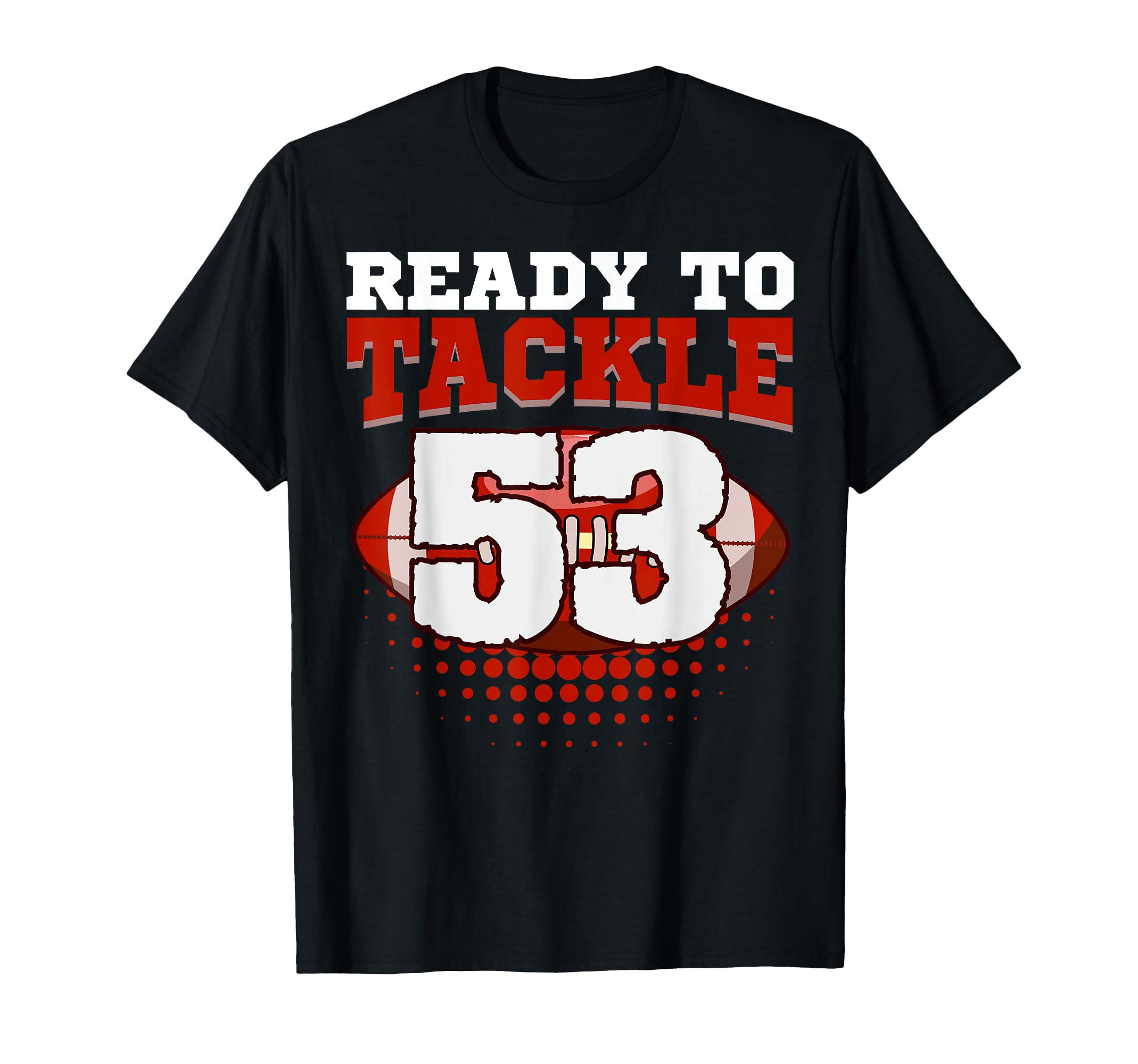 Football 53Rd Birthday Player Tackle T-Shirt - Casual Everyday Wear Unisex