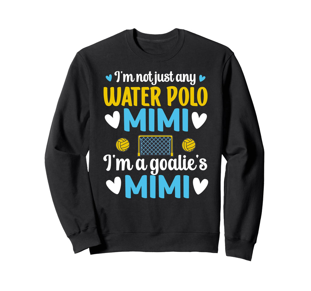 Im Water Polo Goalie Mimi Sweatshirt - Aesthetic Graphic for Adults