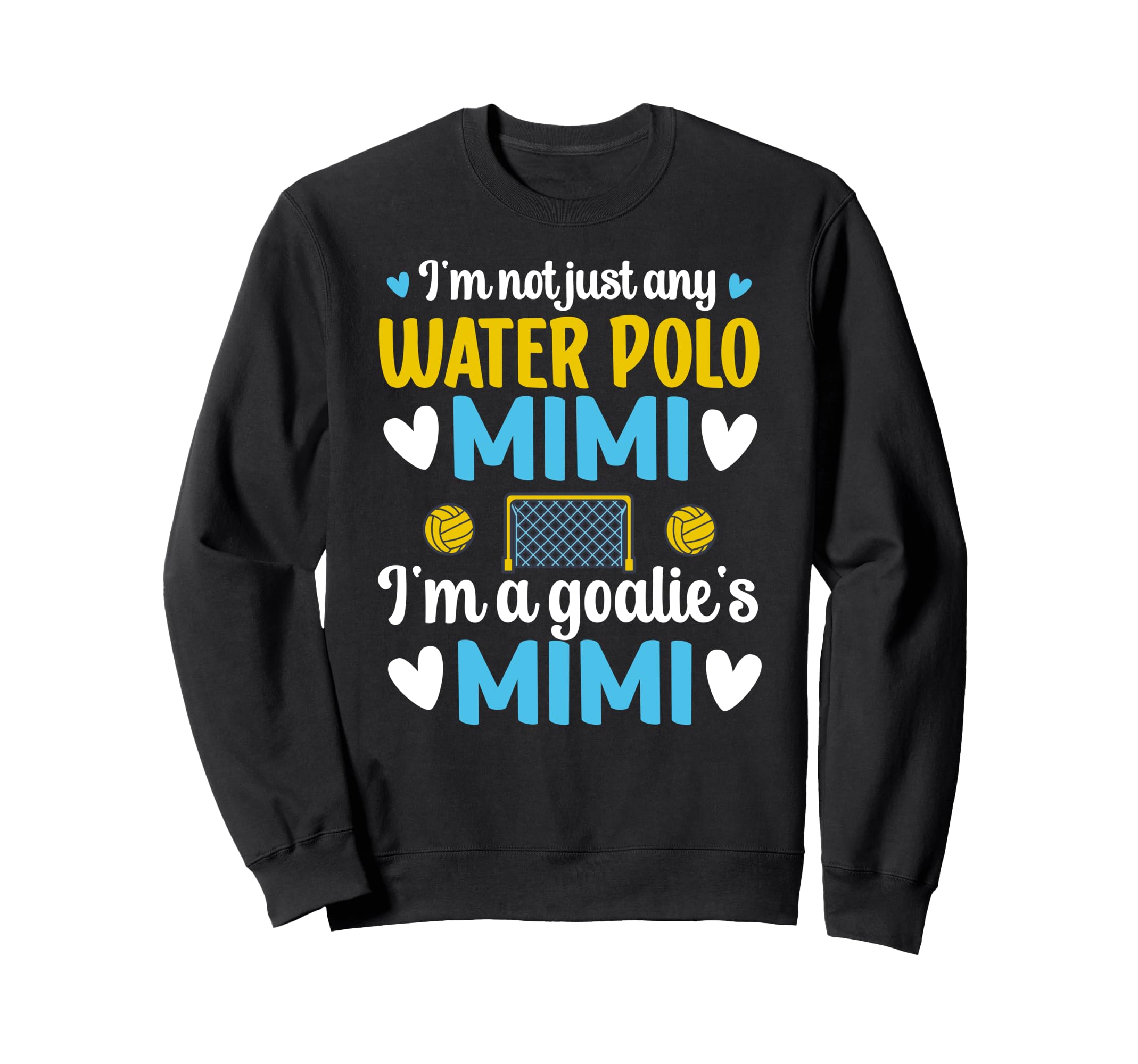 Im Water Polo Goalie Mimi Sweatshirt - Aesthetic Graphic for Adults