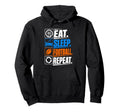 Eat Sleep Football Repeat Funny Sports Hoodie - Minimalist Print Unisex