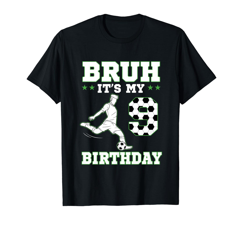 Bruh Its My 9Th Birthday 9 Year Old T-Shirt - Trendy Graphic Men Women