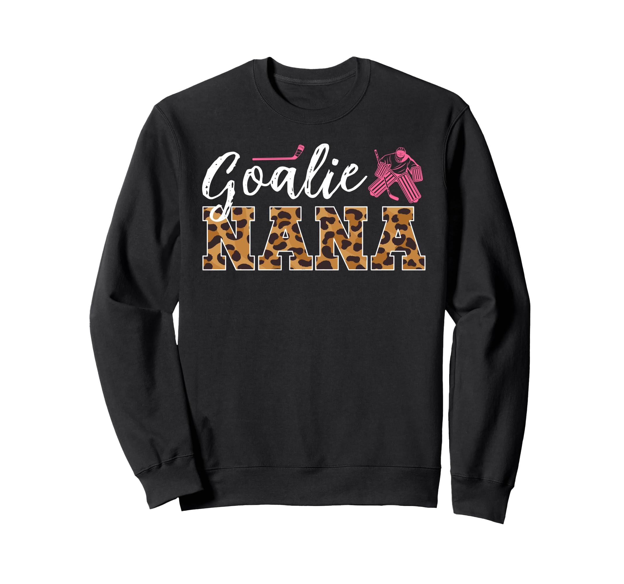 Ice Hockey Goalie Nana Hockey Sweatshirt - Fun Novelty Design Men Women