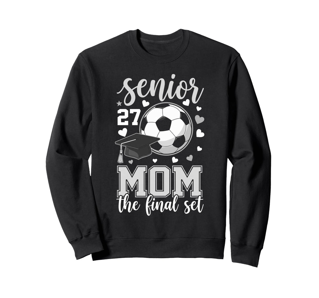 Soccer Senior 2027 Mom Final Set Sweatshirt - Unique Graphic for Adults
