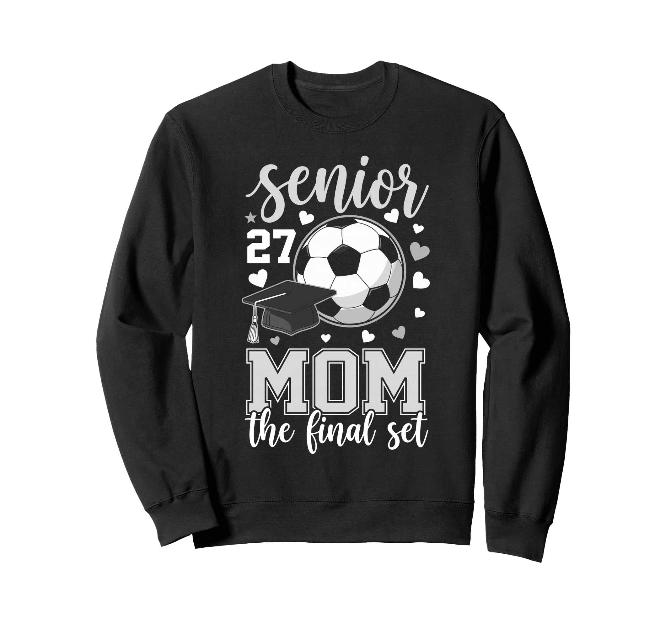 Soccer Senior 2027 Mom Final Set Sweatshirt - Unique Graphic for Adults