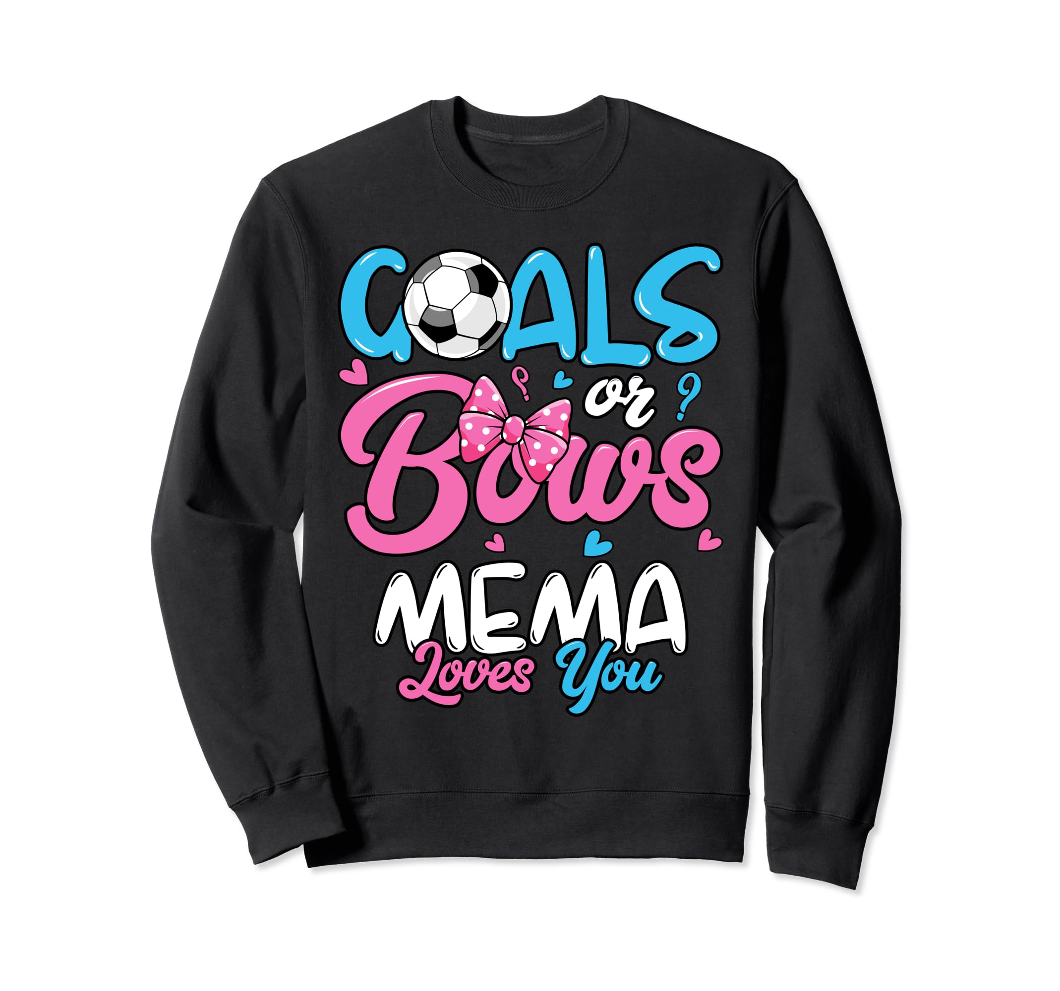 Gender Reveal Goals Or Bows Mema Sweatshirt - Trendy Graphic for Adults
