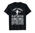 Funny Soccer Soccer Player Goalie Coach T-Shirt - Unique Graphic for Adults