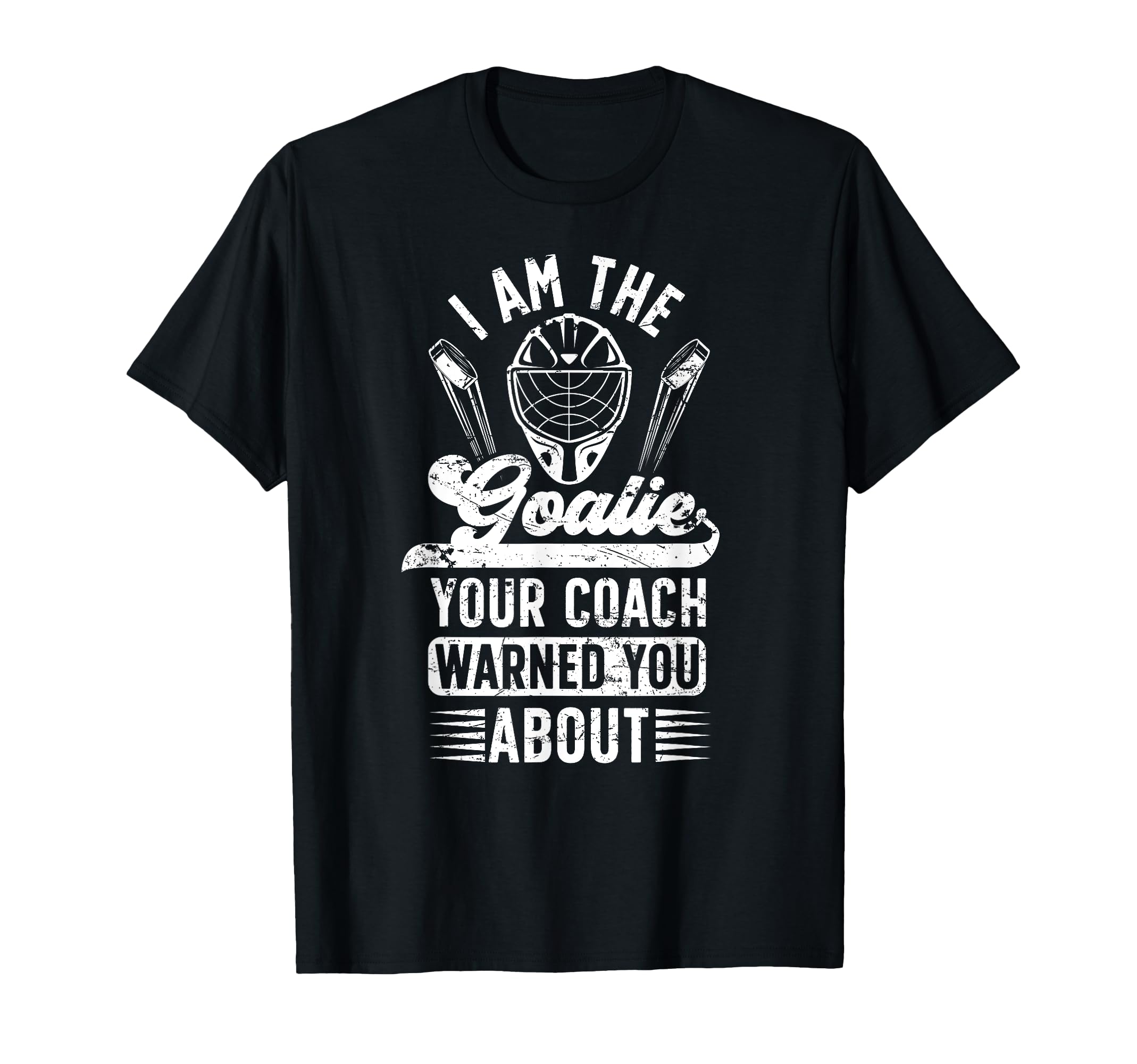 I Am Ice Hockey Goalie Ice Hockey T-Shirt - Custom Art Print Unisex