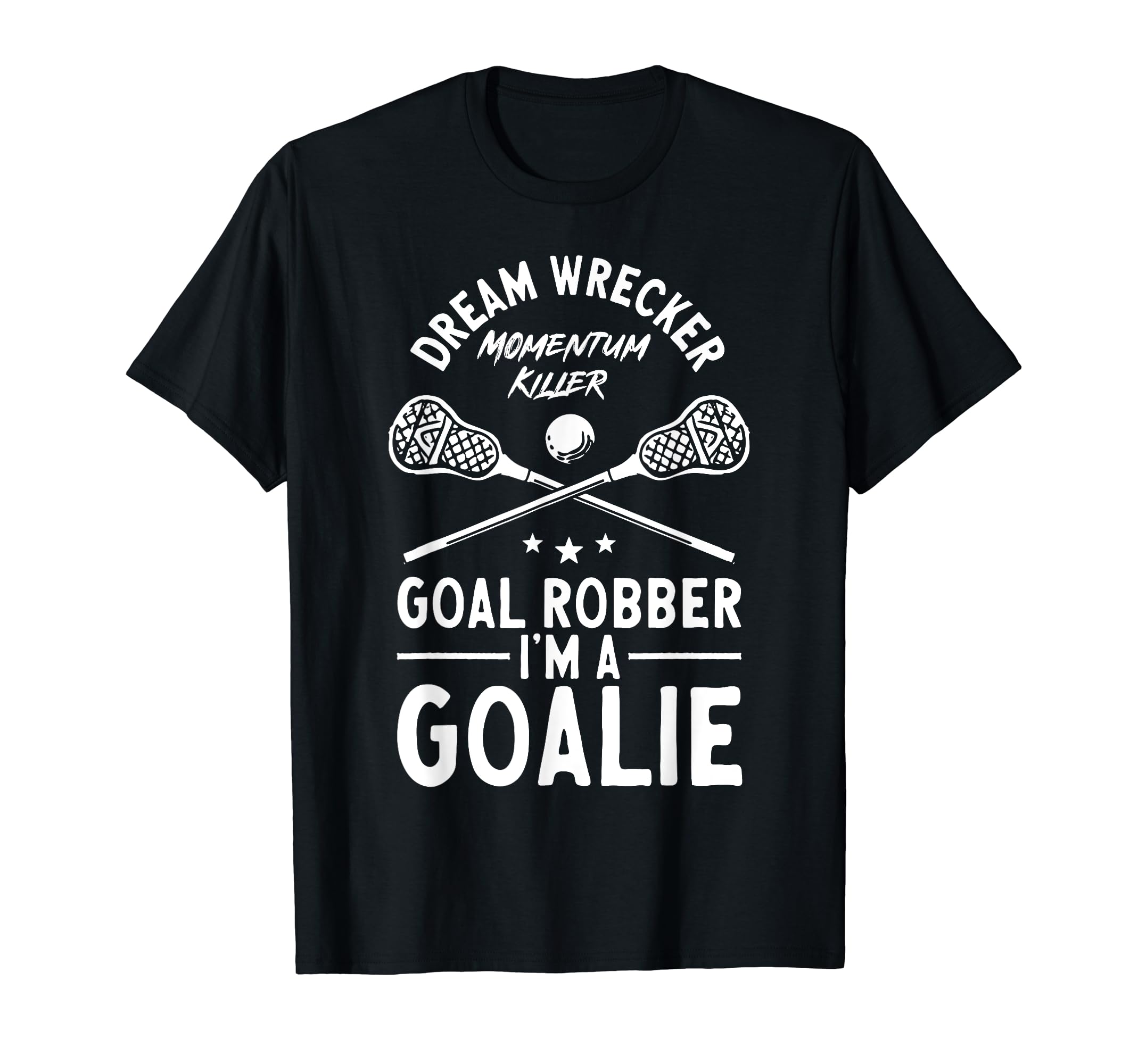 Lacrosse Goalie Lax Goalkeeper Lacrosse T-Shirt - Graphic Print Unisex