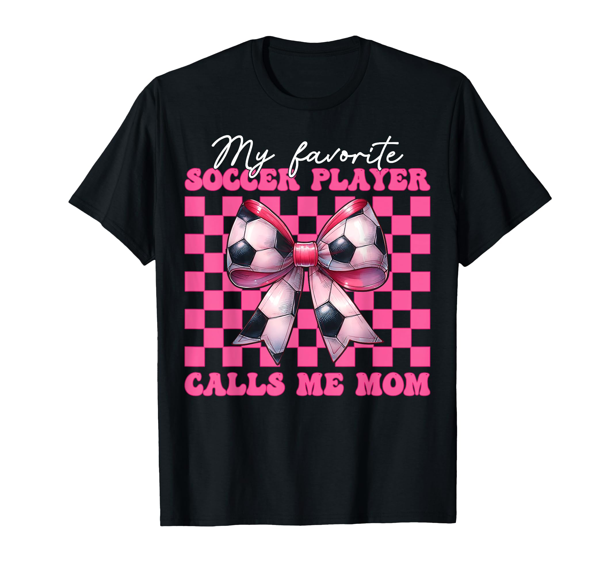 My Favorite Soccer Player Calls Me Mom Mama T-Shirt - Graphic Print Unisex