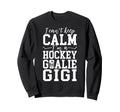 Im Hockey Goalie Gigi Ice Hockey Sweatshirt - Aesthetic Graphic Men Women
