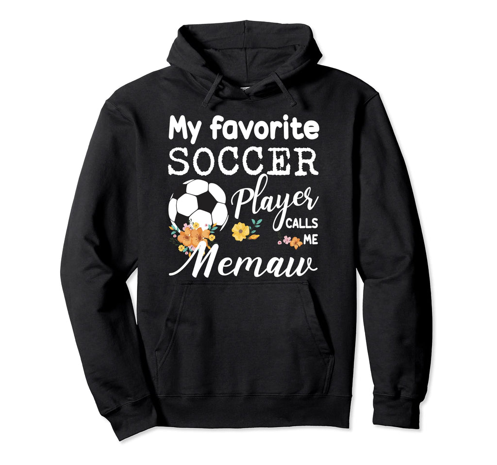 My Favorite Soccer Player Calls Me Memaw Hoodie - Unique Graphic Unisex