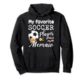 My Favorite Soccer Player Calls Me Memaw Hoodie - Unique Graphic Unisex