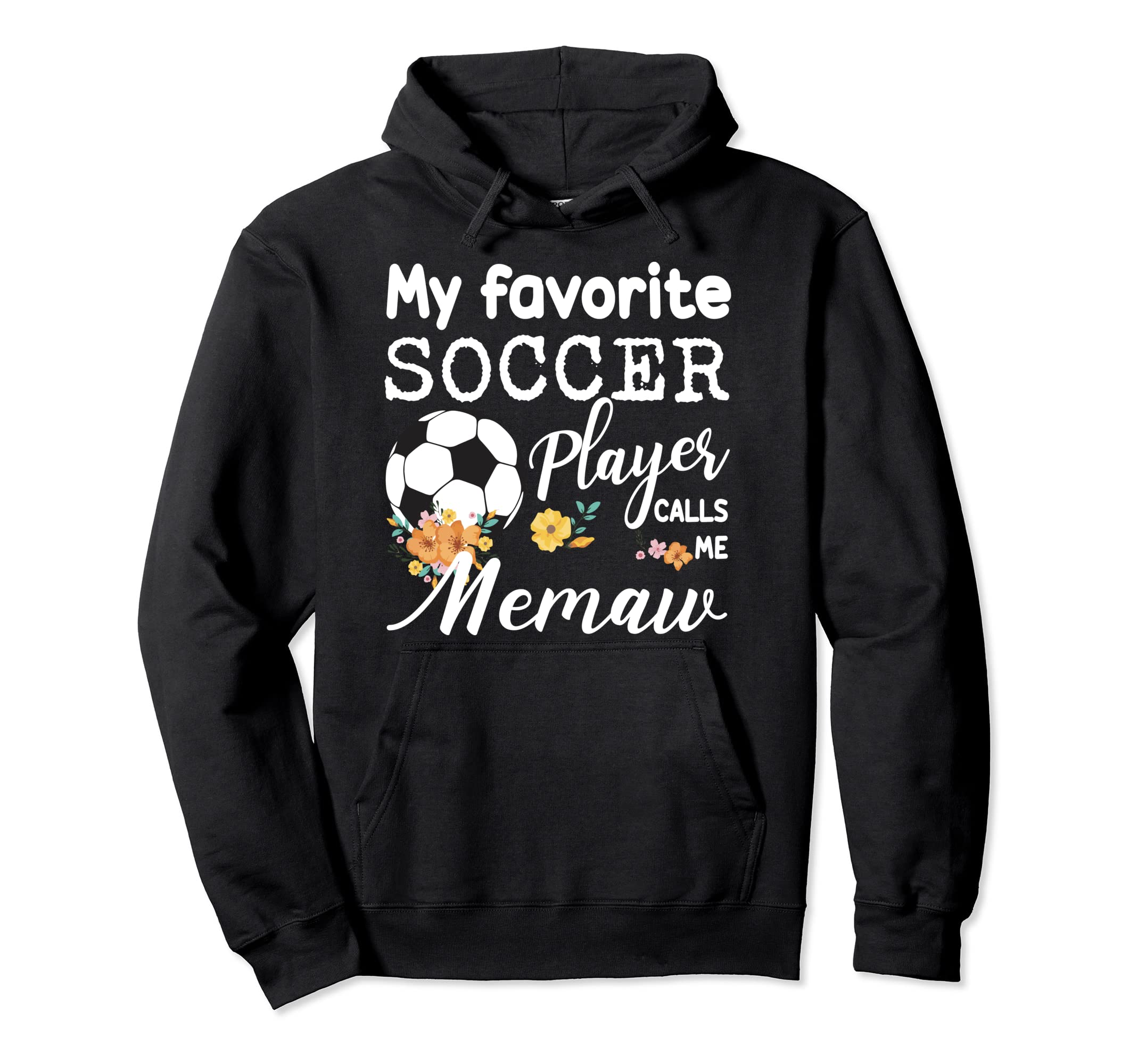 My Favorite Soccer Player Calls Me Memaw Hoodie - Unique Graphic Unisex