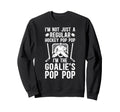Im Hockey Goalie Pop Pop Ice Sweatshirt - Novelty Apparel for Adults