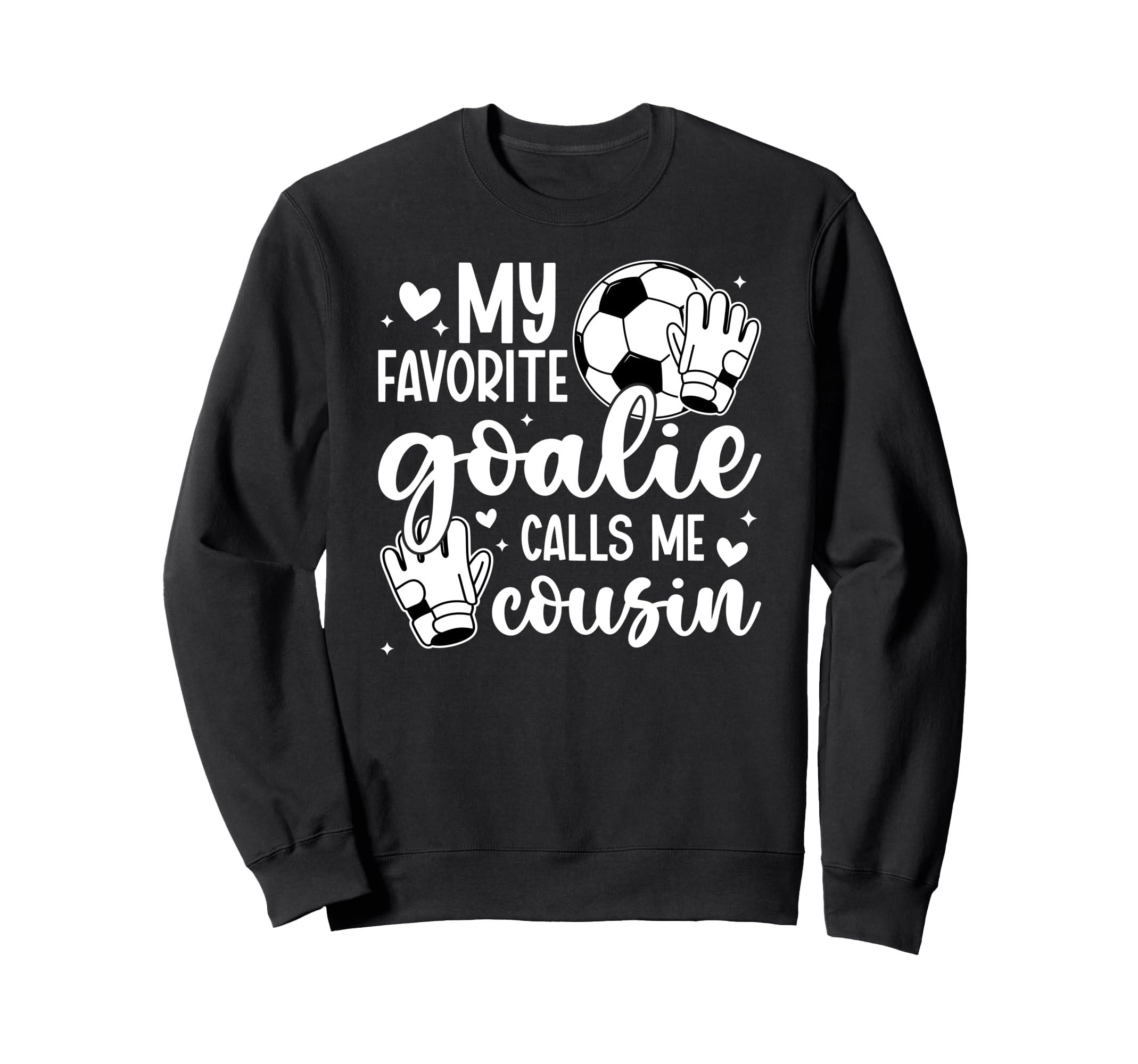 Proud Soccer Goalie Cousin Soccer Sweatshirt - Novelty Apparel for Adults
