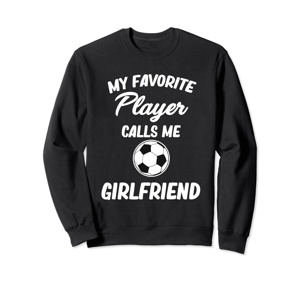My Favorite Player Calls Me Sweatshirt - Casual Everyday Wear Men Women