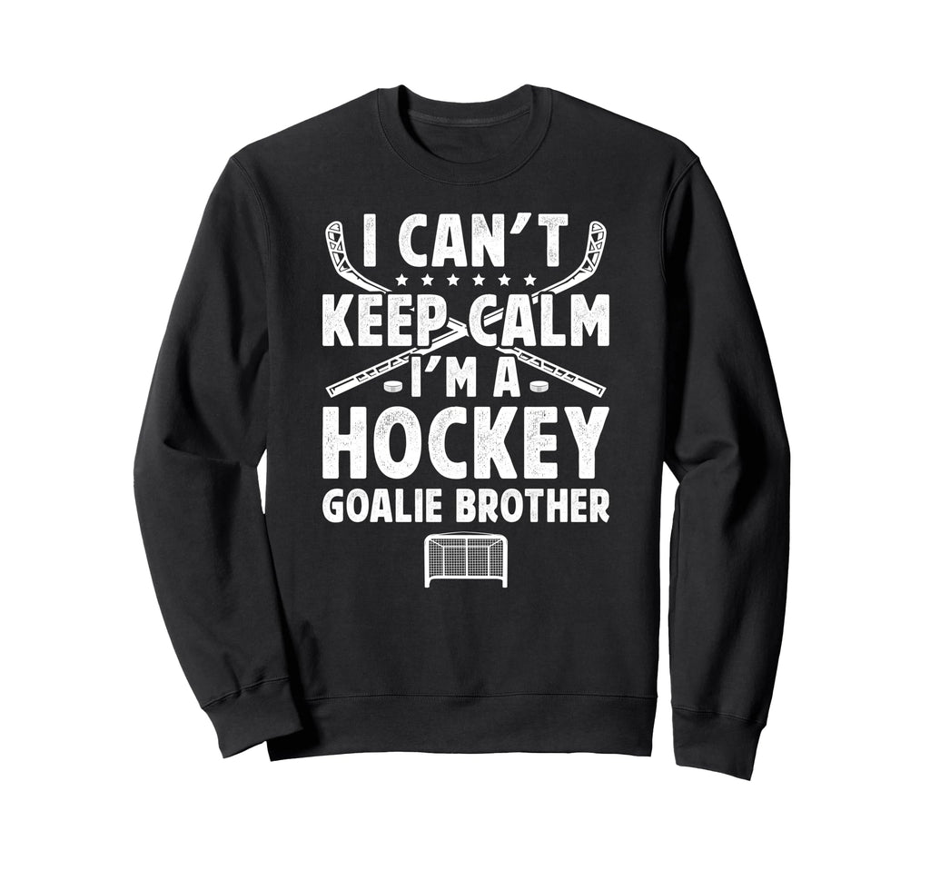 Im Hockey Goalie Brother Ice Sweatshirt - Casual Everyday Wear Men Women